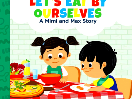 A Mimi & Max Story:Let s Eat By Ourselves Supply