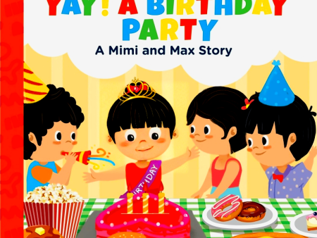 A Mimi & Max Story:Yay! A Birthday Party For Discount